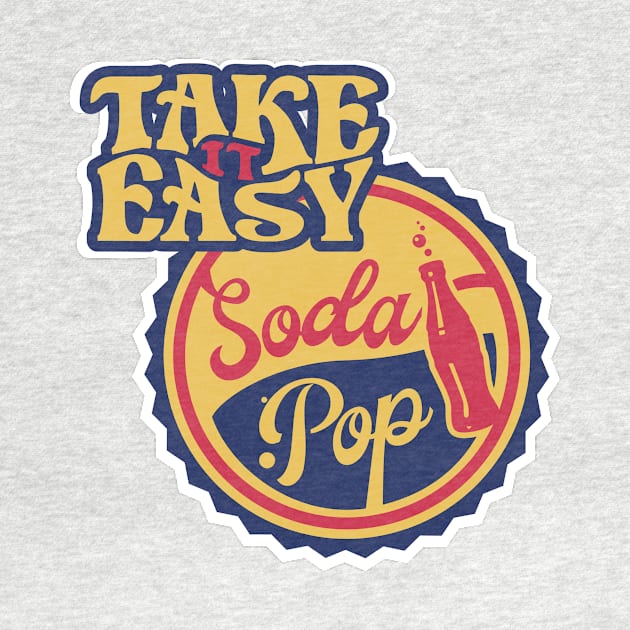 Take it Easy Soda Pop by KramerArt